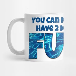 You Can Never Have 2 Much Fun: Tie Die 3 Water Swirl Mug